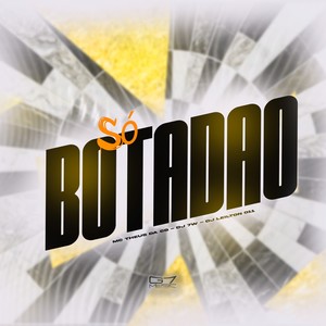 Só Botadão (Explicit)