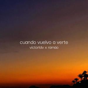 Cuando Vuelvo a Verte (feat. Ramao) (Explicit)