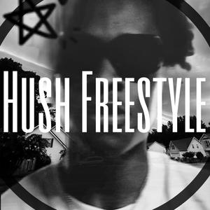 Hush Freestyle (Explicit)