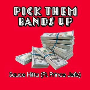 Pick Them Bands Up (feat. Prince Jefe) (Explicit)
