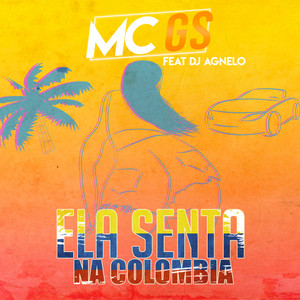 Ela Senta na Colômbia (feat. DJ Agnelo)