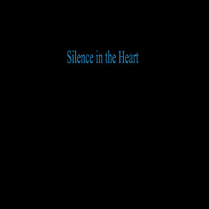 Silence in the Heart