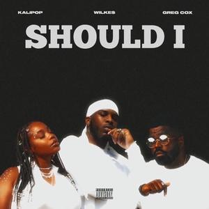 Should I (feat. Kalipop & Greg Cox) [Remix] [Explicit]