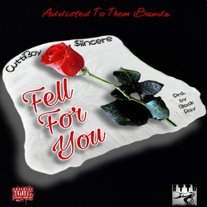 Fell For You (feat. $iincere) [Explicit]