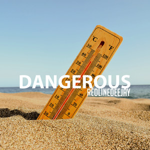 Dangerous