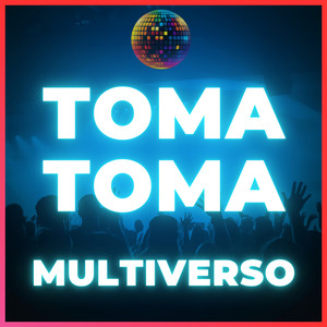 Toma Toma Multiverso