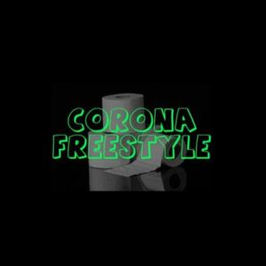 Corona Freestyle (Explicit)