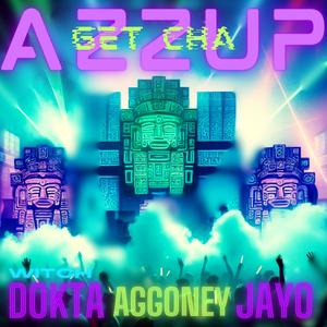 Azz Up (Get Cha) (feat. Jayo & Aggoney) [Explicit]