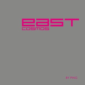 EAST COSMOS by Ping