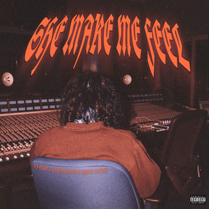 She Make Me Feel (Explicit)
