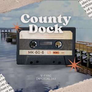 County Dock (feat. ImperialJax) [Explicit]