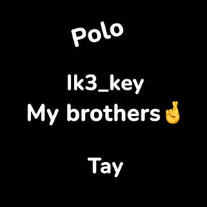 My Brothers (feat. Ik3_key, Tay & Polo) (Explicit)