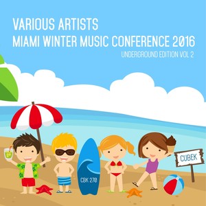 Miami Winter Music Conference 2016 (Underground Edition) , Vol. 2