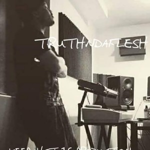 Truthndaflesh (Explicit)