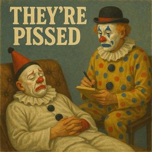 They're Pissed (feat. oMegalodonMusic & Nigel T) (Explicit)