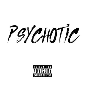 Psychotic (Explicit)