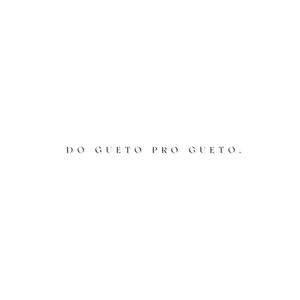 DO GUETO PRO GUETO (feat. Dge & LOFIHOUSEBOY) (Explicit)