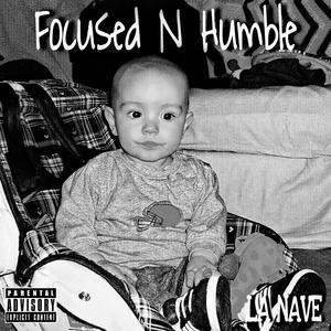 Focused N Humble (Explicit)