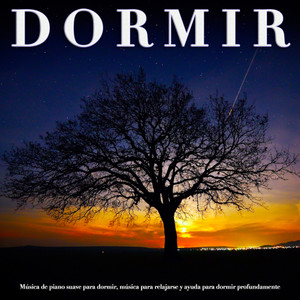 Dormir: Música de piano suave para dormir, música para relajarse y ayuda para dormir profundamente