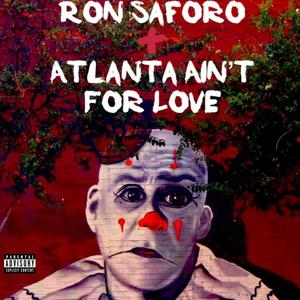 Atlanta Ain't For Love (Explicit)