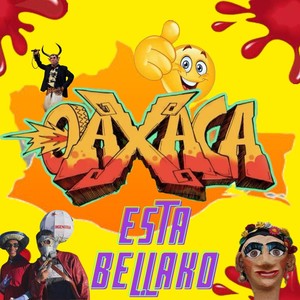 Oaxaca Esta Bellako (Explicit)