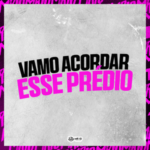 VAMO ACORDAR ESSE PRÉDIO (Explicit)