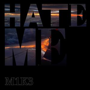Hate Me