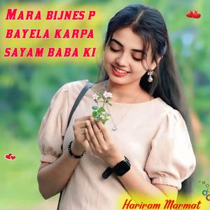 Mara bijnes p bayela karpa sayam baba ki