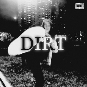 Dirt (Explicit)