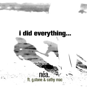 I Did Everything(feat. G.Stone & Cathy Mac)