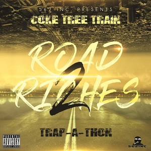 The Road 2 Riches / Trap-a-Thon (Explicit)