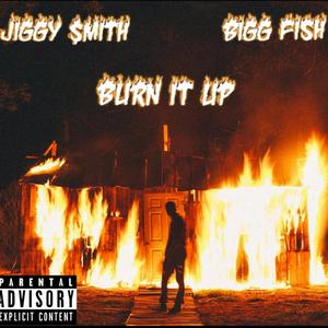 Burn It Up (Explicit)