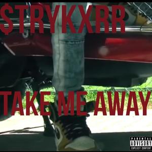 Take Me Away (Explicit)