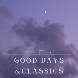 Good Days & Classics (Explicit)