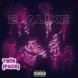 2 ALÏKE (TWÏN PACK) [Explicit]