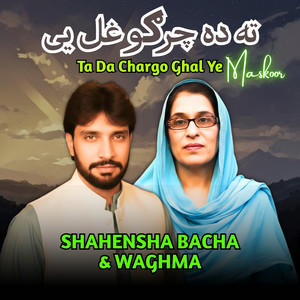 Ta Da Chargo Ghal Ye Maskoor