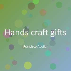 Hands craft gifts