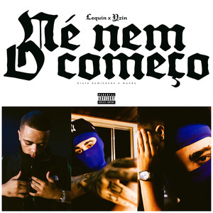 Né Nem o Começo (Explicit)