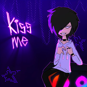 kiss me!