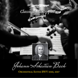 Johann Sebastian Bach: Orchestral Suites BWV1066-1067 - Orchestral Suites, Overture in C Major, BWV1066: Ouverture