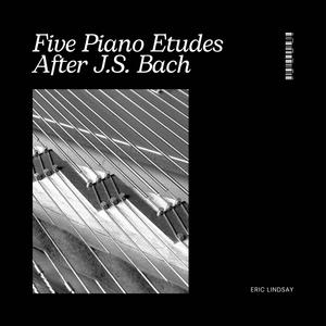 Five Piano Etudes After J.S. Bach