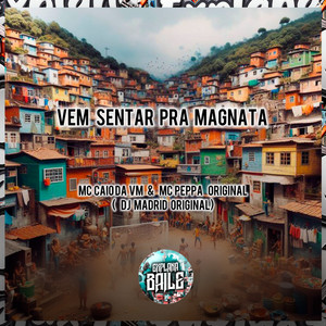 Vem Sentar pra Magnata (Explicit)