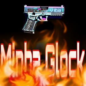 Minha Glock (Explicit)