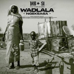 Wadlala Ngek'sasa (feat. Andieyzee)