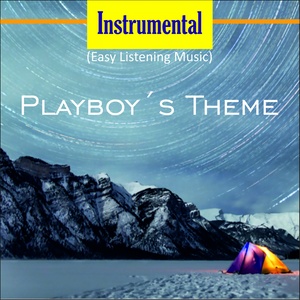 Instrumental (Easy Listening Music) [Playboy's Theme]