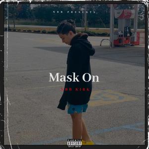 Mask On (Explicit)