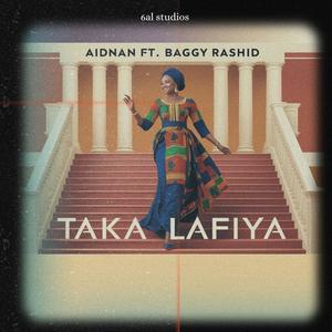 Taka Lafiya (feat. Baggy Rashid)