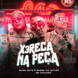 Xereca na Peça(feat. Mc Cyclope)(Brega Funk) (Explicit)