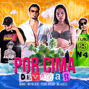 Por Cima Devagar (Explicit)