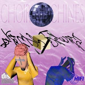 CHOIR-MACHINES (Explicit)